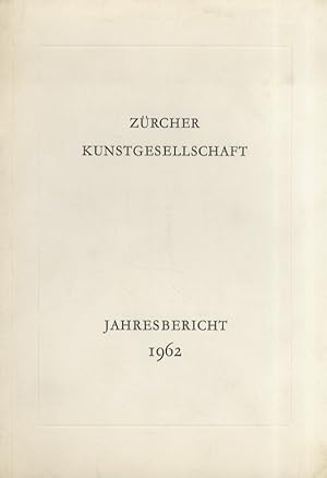 Zürcher Kunstgesellschaft. Jahresbericht 1962.