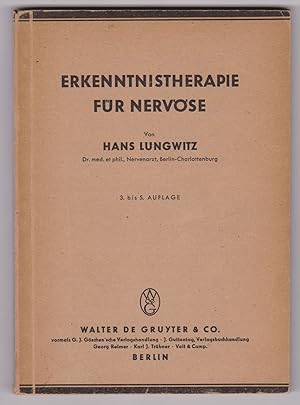 Erkenntnistheorie für Nervöse. Psychobiologie der Krankheit und der Genesung.