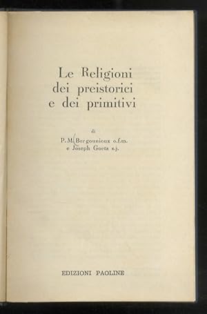 Bild des Verkufers fr Le religioni dei preistorici e dei primitivi. zum Verkauf von Libreria Oreste Gozzini snc