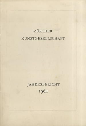 Zürcher Kunstgesellschaft. Jahresbericht 1964.
