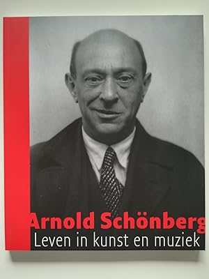Seller image for Arnold Schnberg. Leven in kunst en muziek. (Catalogue in Dutch for the exhibition: Schnberg & Kandinsky, tegendraads in kunst en muziek at the Jewish Historical Museum in Amsterdam). ISBN 9789080202900 for sale by Antiquariaat Spinoza