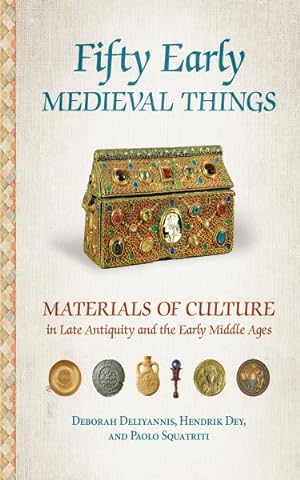 Imagen del vendedor de Fifty Early Medieval Things : Materials of Culture in Late Antiquity and the Early Middle Ages a la venta por GreatBookPrices