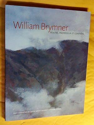 Seller image for William Brymner, peintre, professeur et confrre for sale by Claudine Bouvier