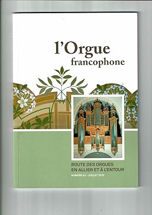 L'orgue Francophone n°42 - 2010 - Route des orgues en Allier et A l'entour - Fédération Francopho...