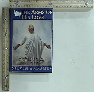 Seller image for In the arms of his love: A guide to growing closer to the Savior and receiving his unconditional love for sale by Jenson Books Inc