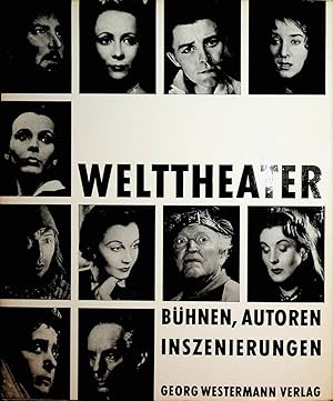 Welttheater. Bühnen, Autoren, Inszenierungen.