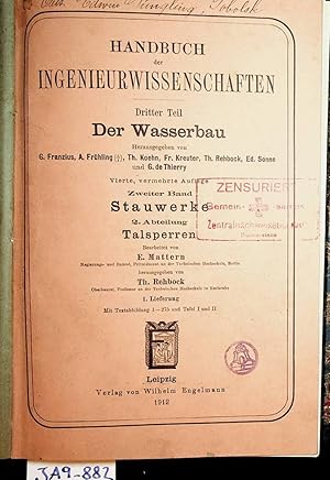 Talsperren. (= Handbuch der Ingenieurwissenschaften, Dritter Teil, Der Wasserbau, Zweiter Band: S...