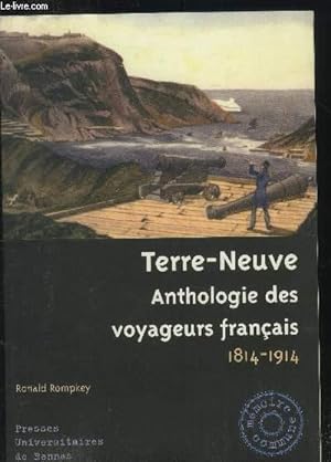 Bild des Verkufers fr Terre-Neuve : Anthologie des voyageurs franais 1814-1914 zum Verkauf von Le-Livre