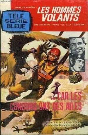 Image du vendeur pour Les hommes volants (Tl-srie bleue) - mensuel n6 -Car les condors ont des ailes mis en vente par Le-Livre