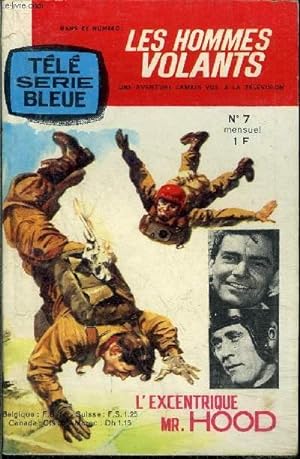 Image du vendeur pour Les hommes volants (Tl-srie bleue) - mensuel n7 - L'excentrique Mr. Hood mis en vente par Le-Livre