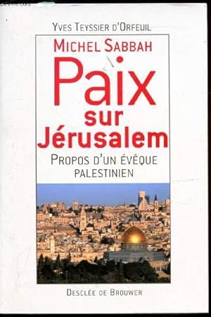 Seller image for Michel Sabbah - Paix sur Jrusalem - Propos d'un vque Palestinien for sale by Le-Livre
