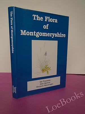 Seller image for FLORA OF MONTGOMERYSHIRE for sale by LOE BOOKS