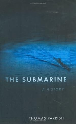 Imagen del vendedor de The Submarine: A History a la venta por North American Rarities