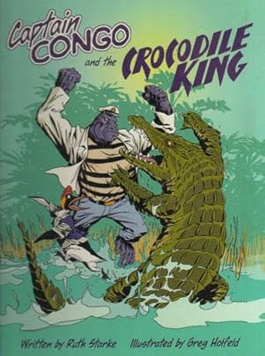 Seller image for CAPTAIN CONGO AND THE CROCODILE KING for sale by Black Stump Books And Collectables