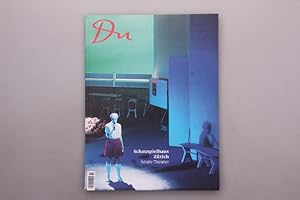 DU ZEITSCHRIFT FÜR KULTUR 861, 11/2015 - SCHAUSPIELHAUS ZÜRICH. Heute Theater