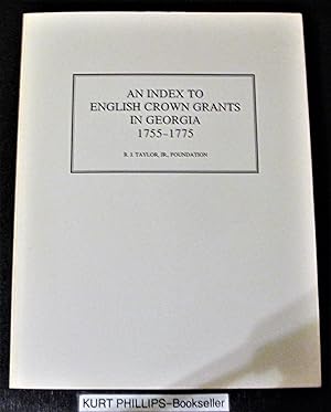 An Index to English Crown Grants in Georgia 1755-1775