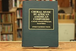 Image du vendeur pour Choral Music by African-American Composers - A Selected, Annotated Bibliography mis en vente par Encore Books