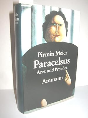 Bild des Verkufers fr Paracelsus - Arzt und Prophet (Annherungen an Theophrastus von Hohenheim) zum Verkauf von Antiquariat Zinnober