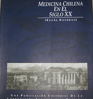 Medicina chilena en el siglo XX ( Reseña histórica )