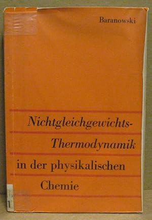 Immagine del venditore per Nichtgleichgewichts-Thermodynamik in der physikalischen Chemie. venduto da Nicoline Thieme
