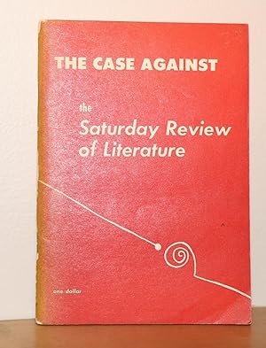 Seller image for The Case Against the Saturday Review of Literature for sale by The Reluctant Bookseller