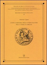 Imagen del vendedor de Culto e memoria degli uomini illustri nella storia di Firenze. a la venta por FIRENZELIBRI SRL