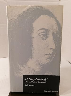Seller image for Ich liebe, also bin ich: Leben und Werk von George Sand by Gisela Schlientz (1989-11-21) for sale by Buchhandlung Loken-Books