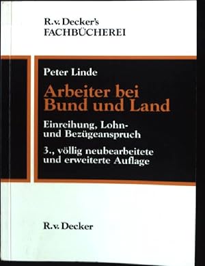 Seller image for Arbeiter bei Bund und Land : Einreihung, Lohn- und Bezgeanspruch. R. v. Decker's Fachbcherei : ffentliche Verwaltung for sale by books4less (Versandantiquariat Petra Gros GmbH & Co. KG)