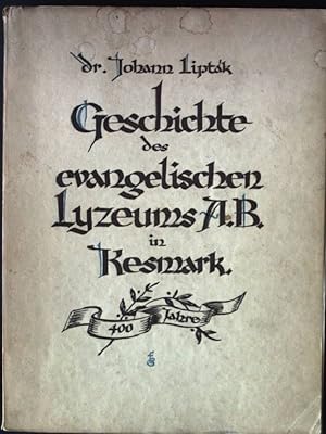 Bild des Verkufers fr Geschichte des evang. Distriktual-Lyzeums A.B. in Kesmark zum Verkauf von books4less (Versandantiquariat Petra Gros GmbH & Co. KG)