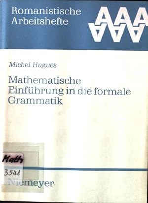 Imagen del vendedor de Mathematische Einfhrung in die formale Grammatik. Romanistische Arbeitshefte ; 13 a la venta por books4less (Versandantiquariat Petra Gros GmbH & Co. KG)