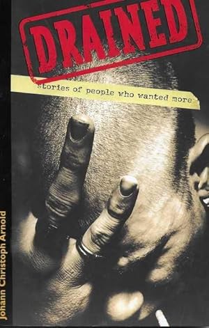 Seller image for Drained: Stories of People Who Wanted More for sale by Leura Books