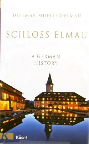 Schloss Elmau - A German History