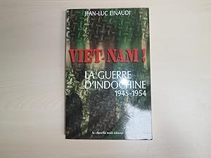 Seller image for VIET NAM ! LA GUERRE D'INDOCHINE 1945 1954 for sale by Le temps retrouv