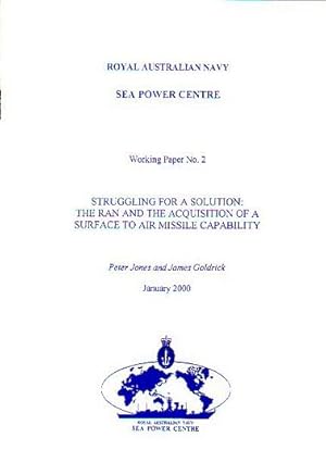 Seller image for STRUGGLING FOR A SOLUTION: THE RAN AND THE ACQUISITION OF A SURFACE TO AIR MISSILE CAPABILITY for sale by Jean-Louis Boglio Maritime Books