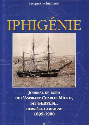 Bild des Verkufers fr IPHIGENIE. Journal de bord de l'Aspirant Charles Millot, dernire campagne 1899-1900 zum Verkauf von Jean-Louis Boglio Maritime Books
