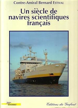 Imagen del vendedor de UN SIECLE DE NAVIRES SCIENTIFIQUES FRANCAIS a la venta por Jean-Louis Boglio Maritime Books