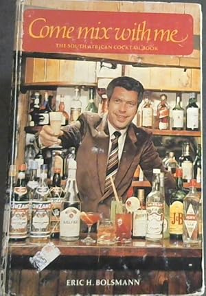 Seller image for Come Mix With Me : The South African Cocktail Book for sale by Chapter 1