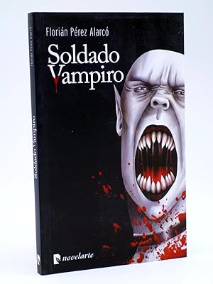 SOLDADO VAMPIRO (Florían Pérez Alarcó) Novelarte, 2012