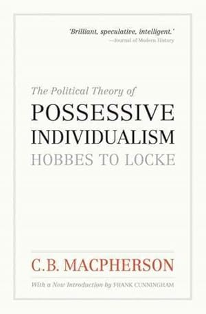 Immagine del venditore per Political Theory of Possessive Individualism : Hobbes to Locke venduto da GreatBookPrices