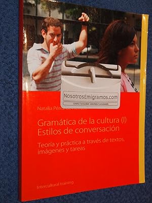 Gramática de la cultura (I) Estilos de conversación: Teoría y práctica a través de textos, imágen...