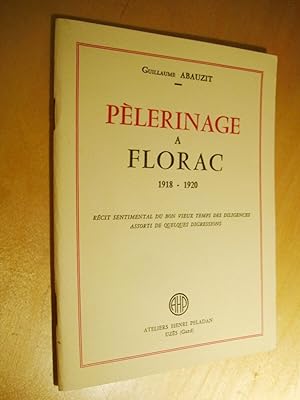 Pèlerinage à Florac 1918 - 1920 Récit sentimentale du bon vieux temps des diligences assorti de q...