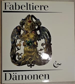 Fabeltiere und Dämonen. Die phantastische Welt der Mischwesen.