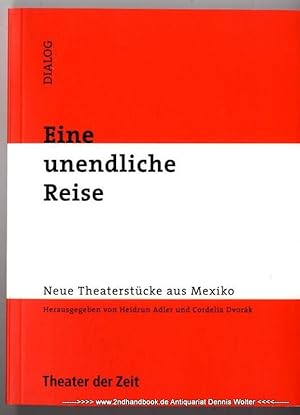 Eine unendliche Reise : neue Theaterstücke aus Mexiko