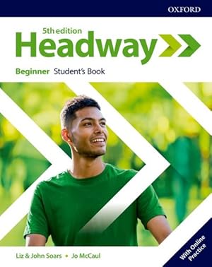 Image du vendeur pour Headway: Beginner: Student's Book With Online Practice 5 Revised edition -Language: spanish mis en vente par GreatBookPrices