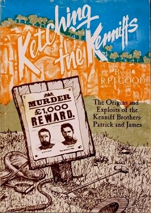 Ketching the Kenniffs : The origins and exploits of the Kenniff brothers, Patrick and James