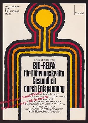 Bio - Relax für Führungskräfte - Gesundheit durch Entspannung - Brechtel, Christoph