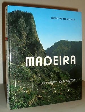 Madeira - Nature's Exaltation