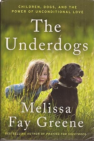 Seller image for The Underdogs: Children, Dogs, and the Power of Unconditional Love (inscribed) for sale by Auldfarran Books, IOBA