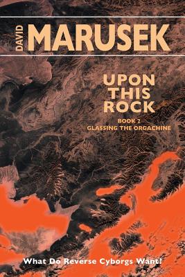 Seller image for Upon This Rock: Book 2 - Glassing the Orgachine (Paperback or Softback) for sale by BargainBookStores