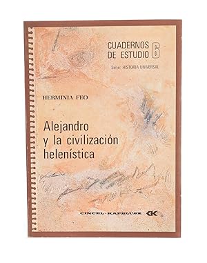 Seller image for CUADERNOS DE ESTUDIO 6: ALEJANDRO Y LA CIVILIZACIN HELENSTICA for sale by Librera Monogatari